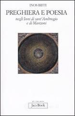 Preghiera e poesia negli inni di Sant'Ambrogio e di Manzoni Preghiera e poesia negli inni di Sant'Ambrogio e di Manzoni