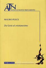 Da Gesù al cristianesimo Da Gesù al cristianesimo