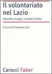 Il volontariato nel Lazio. Identit�, bisogni, caratteristiche