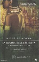 La regina dell'eternità. Il romanzo di Nefertiti La regina dell'eternità. Il romanzo di Nefertiti
