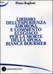 Lirismo dell'esperienza amorosa e commento elegiaco per la morte della sposa Bianca Boursier