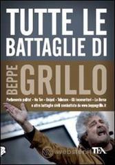 Tutte le battaglie di Beppe Grillo Tutte le battaglie di Beppe Grillo