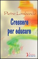 Crescere per educare
