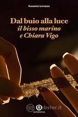 Dal buio alla luce - Il bisso marino e Chiara Vigo. E-book