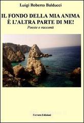 Il fondo della mia anima � l'altra parte di me!