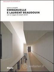 Emmanuelle e Laurent Beaudouin. Opere e progetti Emmanuelle e Laurent Beaudouin. Opere e progetti