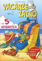 Vacanze nello zaino. Matematica. Per la Scuola elementare vol.5