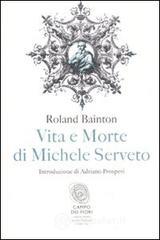 Vita e morte di Michele Serveto Vita e morte di Michele Serveto