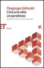 C'era una volta un paradosso. Storie di illusioni e verit&agrave; rovesciate