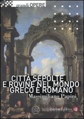 Città sepolte e rovine nel mondo greco e romano Città sepolte e rovine nel mondo greco e romano