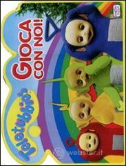 Gioca con noi! Teletubbies