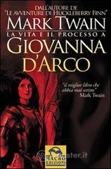 La vita e il processo a Giovanna d'Arco