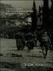 Il diradarsi dell'oscurit�. Il Trentino, i trentini nella seconda guerra mondiale vol.3