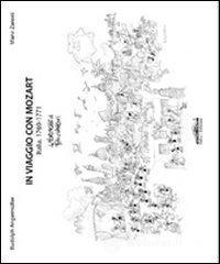In viaggio con Mozart. Italia, 1769-1771 In viaggio con Mozart. Italia, 1769-1771