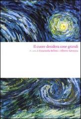 Il cuore desidera cose grandi