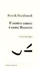 Il nostro amore � come Bisanzio. Testo danese a fronte
