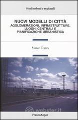 Nuovi modelli di città. Agglomerazioni, infrastrutture, luoghi centrali e pianificazione urbanistica Nuovi modelli di città. Agglomerazioni, infrastrutture, luoghi centrali e pianificazione urbanistica