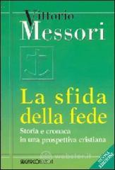 La sfida della fede. Storia e cronaca in una prospettiva cristiana