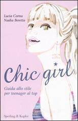 prezzi e offerte Chic girl. Guida allo stile per teenager al top su prezzi in promozione
