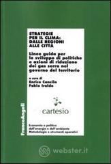 Strategie per il clima: dalle regioni alle citt�. Linee guida per lo sviluppo di politiche e azioni di riduzione dei gas serra nel governo del territorio. E-book