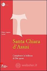 Santa Chiara d'Assisi. Contemplare la bellezza di Dio sposo