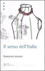 Il senso dell'Italia. Istruzioni per il terzo miracolo italiano Il senso dell'Italia. Istruzioni per il terzo miracolo italiano