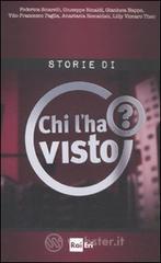 Le storie di «Chi l'ha visto?» Le storie di «Chi l'ha visto?»