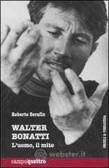Walter Bonatti. Luomo, il mito. E-book