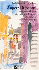 Superbi itinerari. Raccontare Genova alla ricerca degli aromi, dei sapori e delle curiosità Superbi itinerari. Raccontare Genova alla ricerca degli aromi, dei sapori e delle curiosità