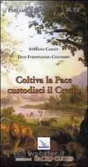 Coltiva la pace, custodisci il creato. Itinerario formativo alla responsabilit� nel custodire e governare il creato