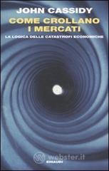 Come crollano i mercati. La logica delle catastrofi economiche