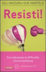 Resisti! Fai rimbalzare le difficolt�. Usa la resilienza. E-book