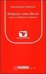 Religione come libert�. Lettera a Johannes Campanus