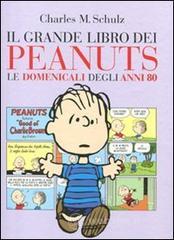 Il grande libro dei Peanuts. Le domenicali degli anni '80