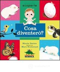 Cosa diventer�? Piccole scoperte