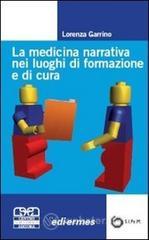La medicina narrativa nei luoghi di formazione e di cura La medicina narrativa nei luoghi di formazione e di cura
