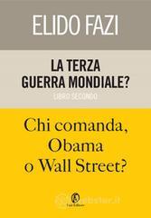 La terza guerra mondiale? Chi comanda, Obama o Wall Street? E-book