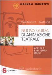 Nuova guida di animazione teatrale. A scuola e nel tempo libero Nuova guida di animazione teatrale. A scuola e nel tempo libero