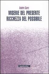 Miserie del presente, ricchezza del possibile Miserie del presente, ricchezza del possibile