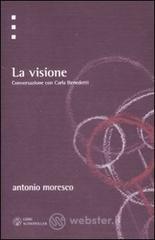 La visione. Conversazione con Carla Benedetti La visione. Conversazione con Carla Benedetti