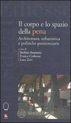Il corpo e lo spazio della pena. Architettura, urbanistica e politiche penitenziarie