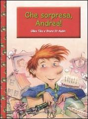 Che sorpresa, Andrea! Che sorpresa, Andrea!