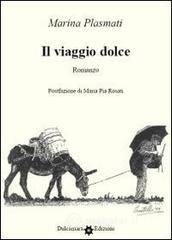 Il viaggio dolce Il viaggio dolce