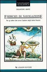 Esercizi di navigazione. Per gli allievi del corso capitani degli Ist. Nautici