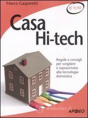 prezzi e offerte Casa hi tech. Regole e consigli per scegliere e sopravvivere alla tecnologia domestica su prezzi in promozione