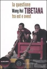 La questione tibetana tra est e ovest La questione tibetana tra est e ovest