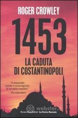1453. La caduta di Costantinopoli 1453. La caduta di Costantinopoli