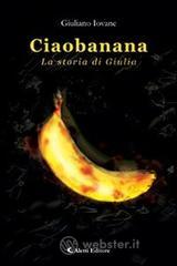 Ciaobanana. La storia di Giulia