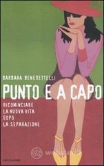 Punto e a capo. Ricominciare la nuova vita dopo la separazione