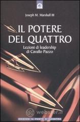 Il potere del quattro. Lezioni di leadership di Cavallo Pazzo Il potere del quattro. Lezioni di leadership di Cavallo Pazzo